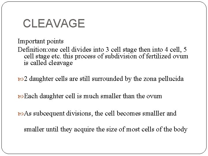 CLEAVAGE Important points Definition: one cell divides into 3 cell stage then into 4 CLEAVAGE Important points Definition: one cell divides into 3 cell stage then into 4