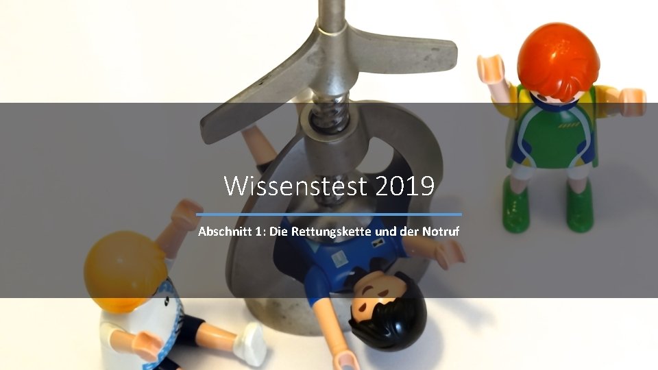 Wissenstest 2019 Abschnitt 1: Die Rettungskette und der Notruf 