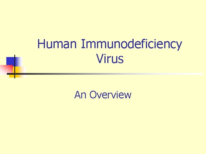 Human Immunodeficiency Virus An Overview 