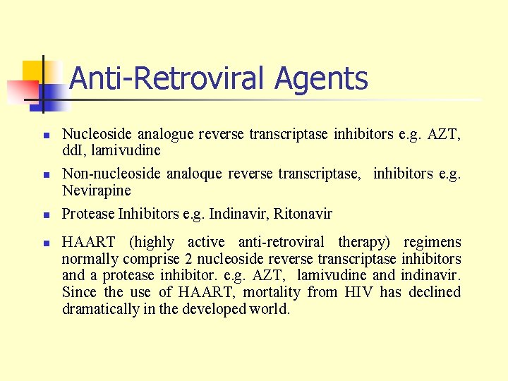 Anti-Retroviral Agents n n Nucleoside analogue reverse transcriptase inhibitors e. g. AZT, dd. I,