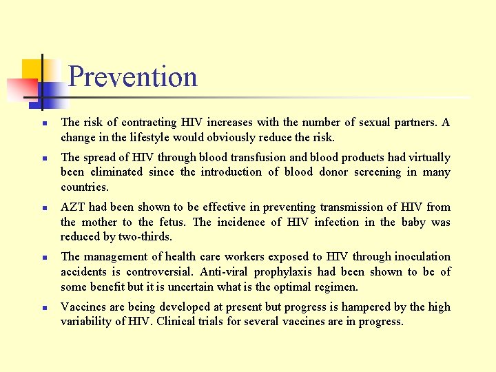 Prevention n n The risk of contracting HIV increases with the number of sexual