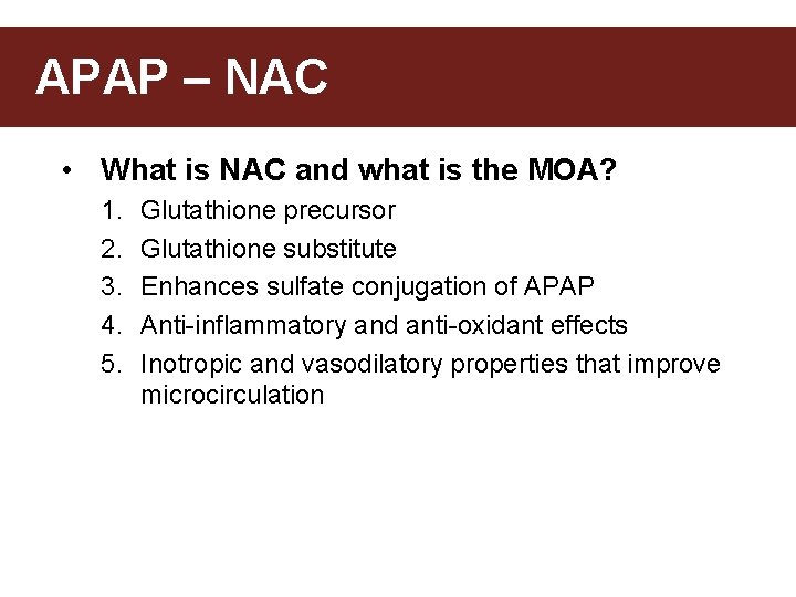 APAP – NAC • What is NAC and what is the MOA? 1. 2.