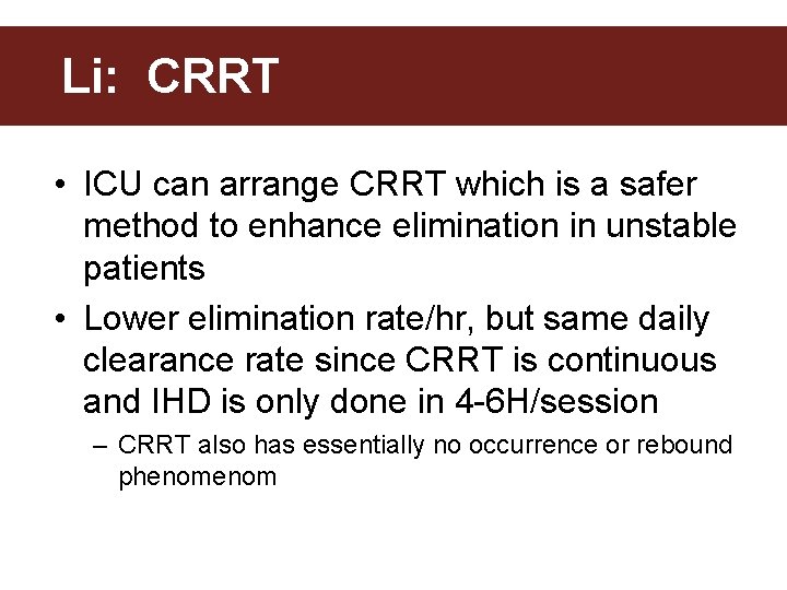 Li: CRRT • ICU can arrange CRRT which is a safer method to enhance