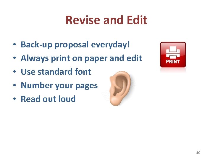 Revise and Edit • • • Back-up proposal everyday! Always print on paper and