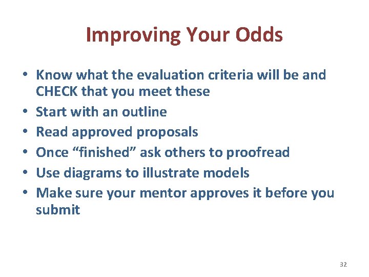 Improving Your Odds • Know what the evaluation criteria will be and • •
