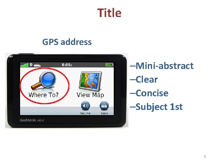 Title GPS address –Mini-abstract –Clear –Concise –Subject 1 st 8 