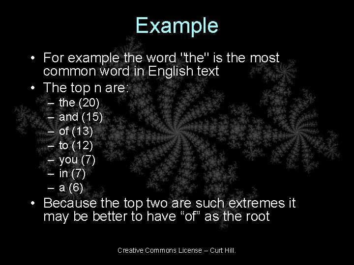 Example • For example the word "the" is the most common word in English Example • For example the word "the" is the most common word in English