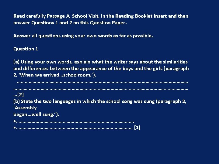 Read carefully Passage A, School Visit, in the Reading Booklet Insert and then answer