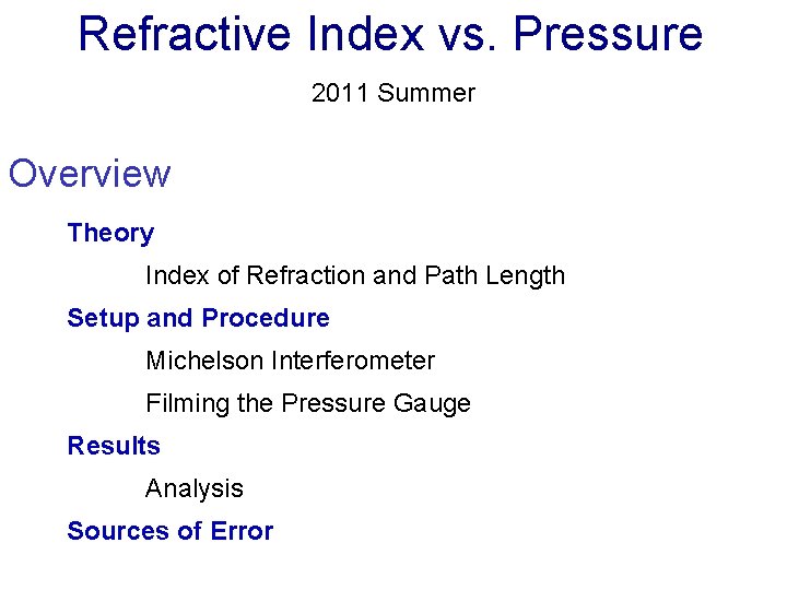 Refractive Index vs. Pressure 2011 Summer Overview Theory Index of Refraction and Path Length