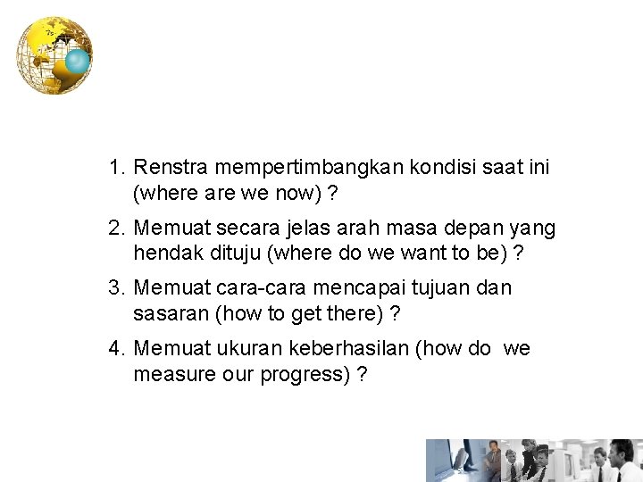 Hot Tip 1. Renstra mempertimbangkan kondisi saat ini (where are we now) ? 2.