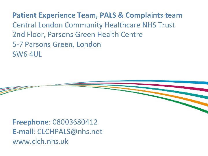 Patient Experience Team, PALS & Complaints team Central London Community Healthcare NHS Trust 2