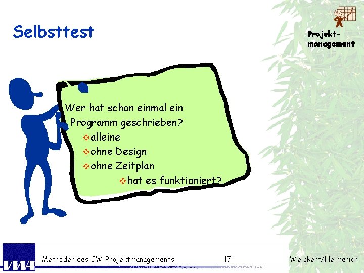 Selbsttest Projektmanagement Wer hat schon einmal ein Programm geschrieben? valleine vohne Design vohne Zeitplan