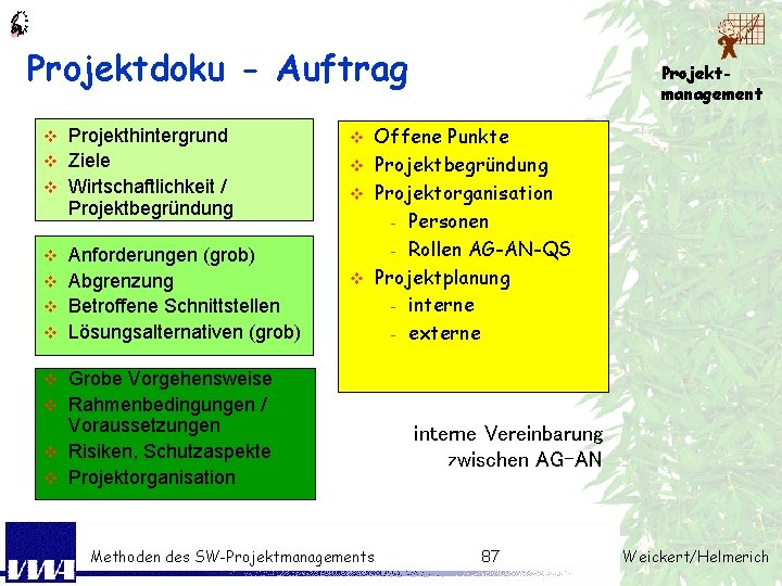 Projektdoku - Auftrag Projekthintergrund v Ziele v Wirtschaftlichkeit / Projektbegründung v Anforderungen (grob) v