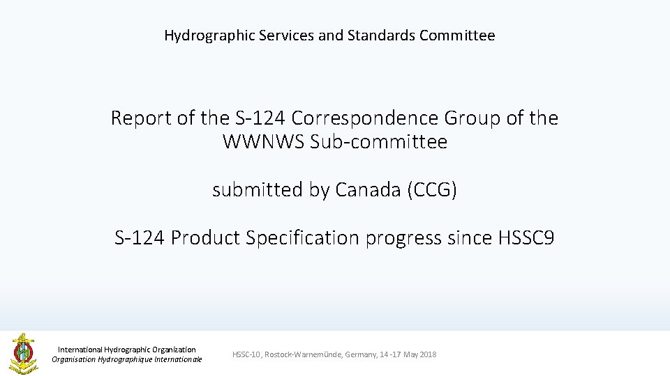 Hydrographic Services and Standards Committee Report of the S-124 Correspondence Group of the WWNWS