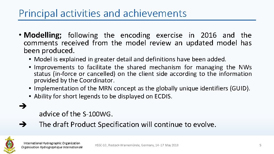 Principal activities and achievements • Modelling; following the encoding exercise in 2016 and the