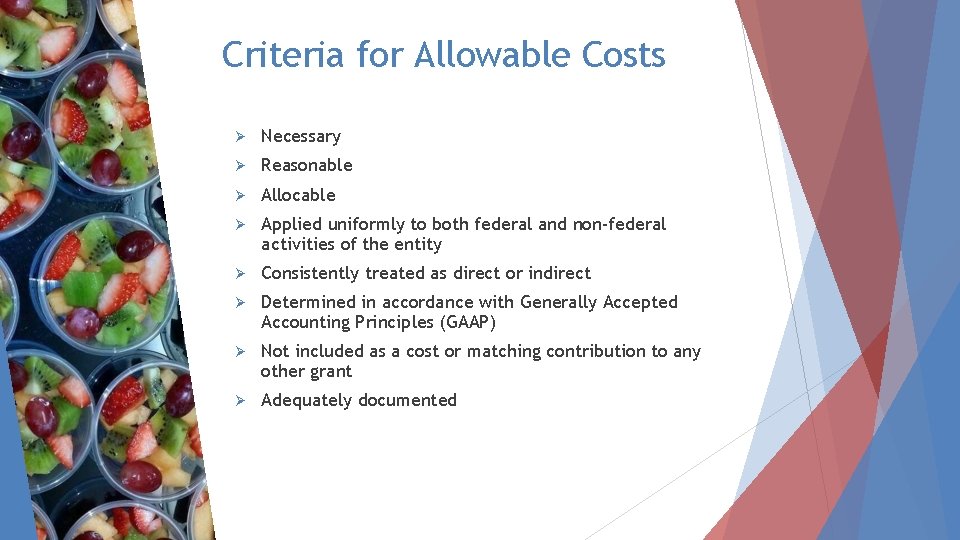 Criteria for Allowable Costs Ø Necessary Ø Reasonable Ø Allocable Ø Applied uniformly to