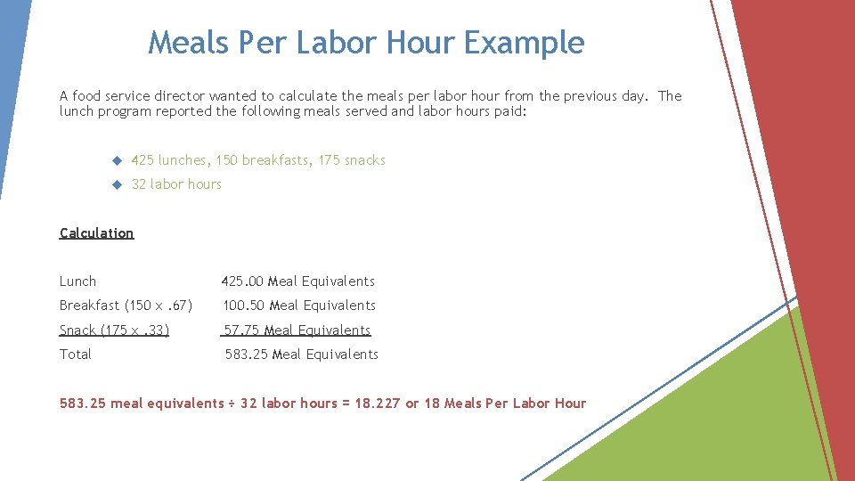 Meals Per Labor Hour Example A food service director wanted to calculate the meals