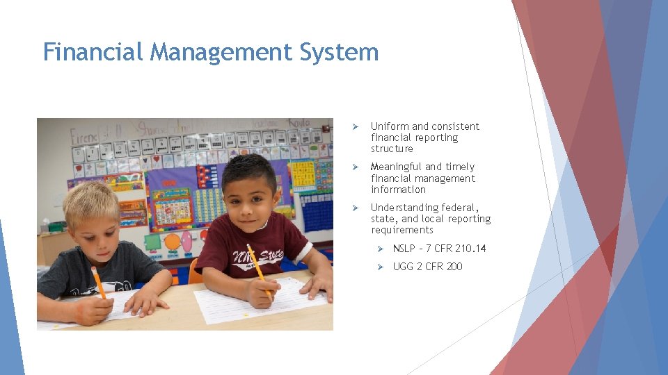 Financial Management System Ø Uniform and consistent financial reporting structure Ø Meaningful and timely