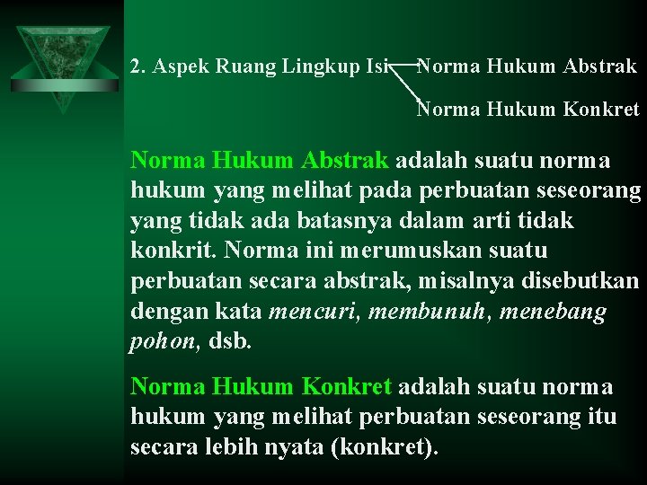 2. Aspek Ruang Lingkup Isi Norma Hukum Abstrak Norma Hukum Konkret Norma Hukum Abstrak