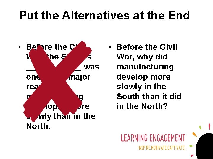 Put the Alternatives at the End • Before the Civil War, the South’s ______