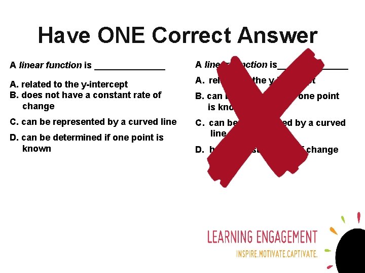 Have ONE Correct Answer A linear function is _______ A linear function is_______ A.