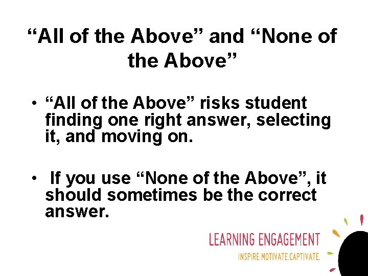 “All of the Above” and “None of the Above” • “All of the Above”