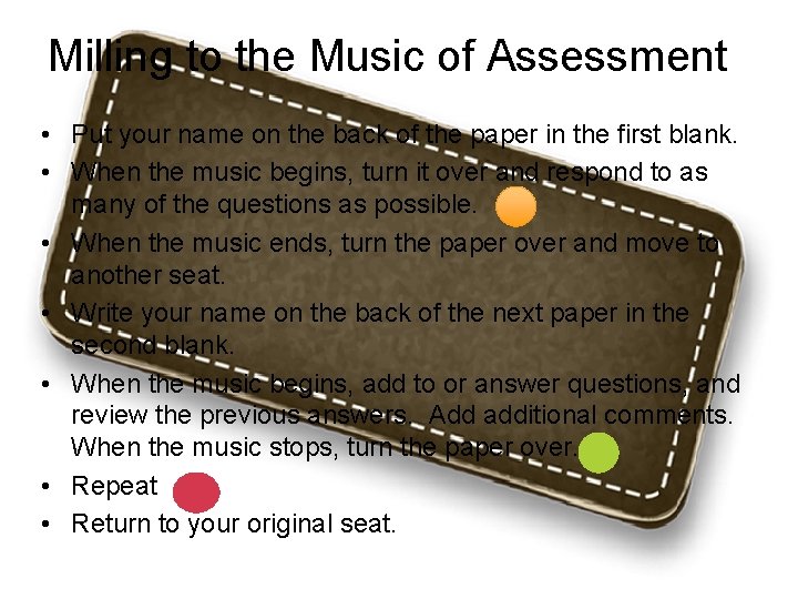 Milling to the Music of Assessment • Put your name on the back of