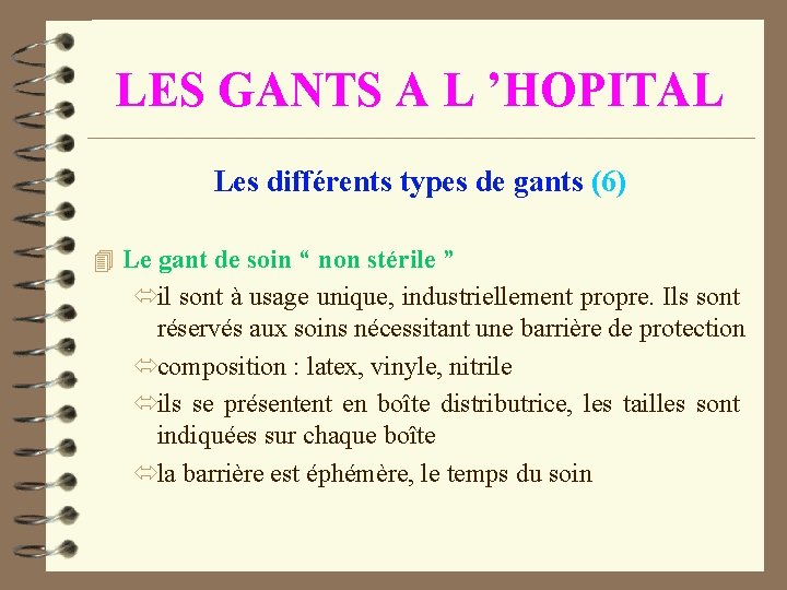 LES GANTS A L ’HOPITAL Les différents types de gants (6) 4 Le gant