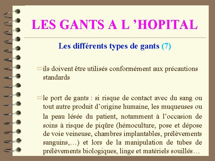 LES GANTS A L ’HOPITAL Les différents types de gants (7) óils doivent être