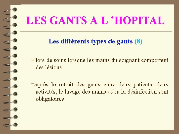 LES GANTS A L ’HOPITAL Les différents types de gants (8) ólors de soins