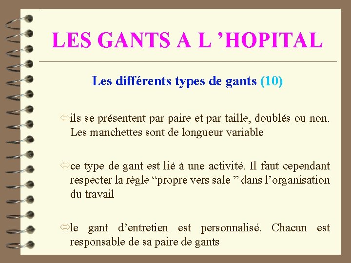 LES GANTS A L ’HOPITAL Les différents types de gants (10) óils se présentent