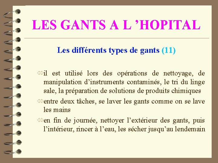 LES GANTS A L ’HOPITAL Les différents types de gants (11) óil est utilisé