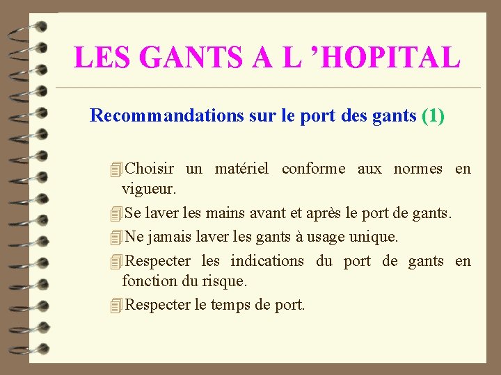 LES GANTS A L ’HOPITAL Recommandations sur le port des gants (1) 4 Choisir