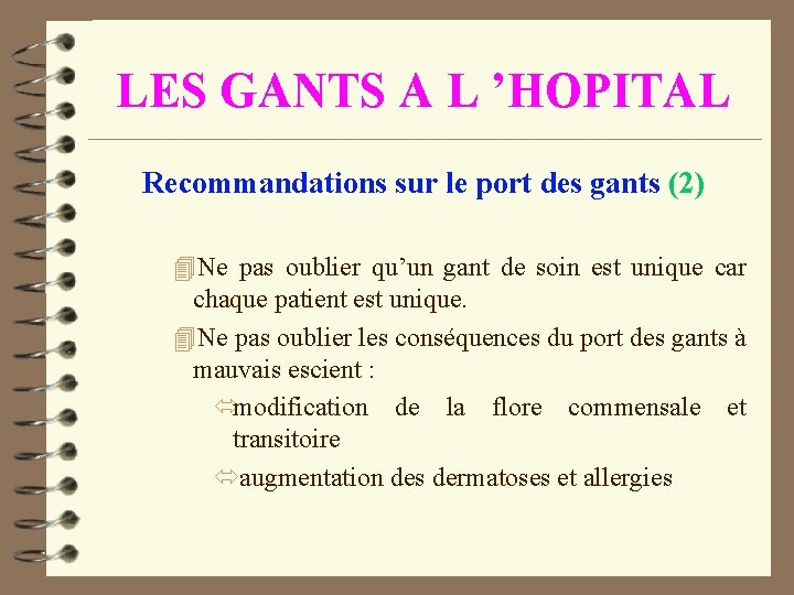 LES GANTS A L ’HOPITAL Recommandations sur le port des gants (2) 4 Ne