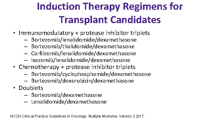 Induction Therapy Regimens for Transplant Candidates • Immunomodulatory + protease inhibitor triplets – –