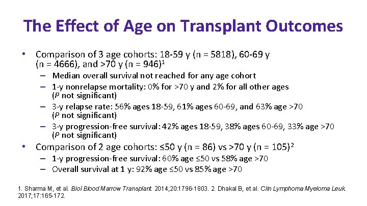 The Effect of Age on Transplant Outcomes • Comparison of 3 age cohorts: 18