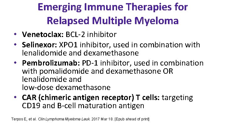 Emerging Immune Therapies for Relapsed Multiple Myeloma • Venetoclax: BCL-2 inhibitor • Selinexor: XPO