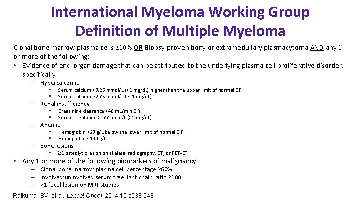 International Myeloma Working Group Definition of Multiple Myeloma Clonal bone marrow plasma cells ≥