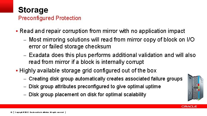 Storage Preconfigured Protection § Read and repair corruption from mirror with no application impact