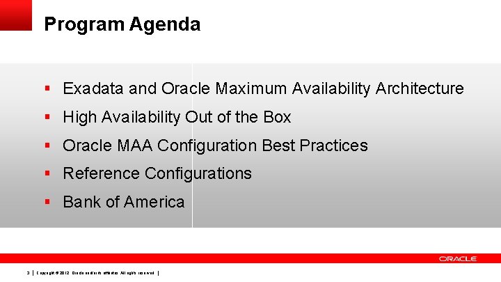 Program Agenda § Exadata and Oracle Maximum Availability Architecture § High Availability Out of