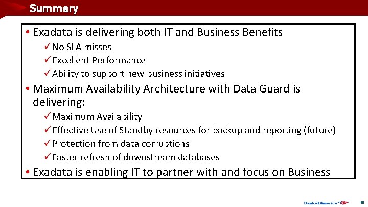 Summary • Exadata is delivering both IT and Business Benefits üNo SLA misses üExcellent