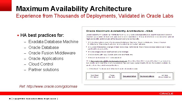 Maximum Availability Architecture Experience from Thousands of Deployments, Validated in Oracle Labs § HA