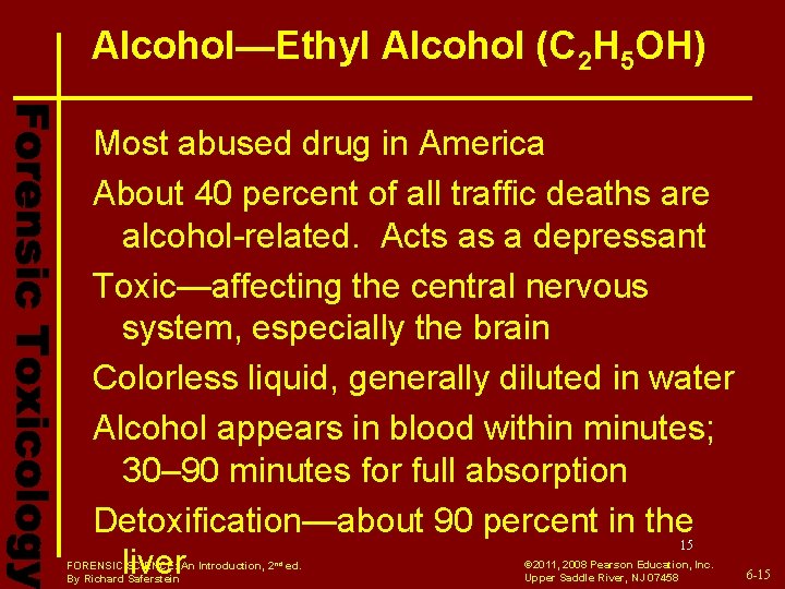 Alcohol—Ethyl Alcohol (C 2 H 5 OH) Most abused drug in America About 40