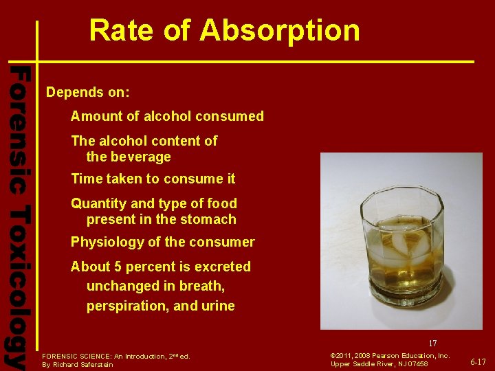 Rate of Absorption Depends on: Amount of alcohol consumed The alcohol content of the