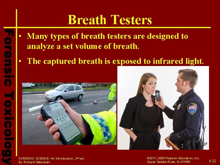 Breath Testers • Many types of breath testers are designed to analyze a set