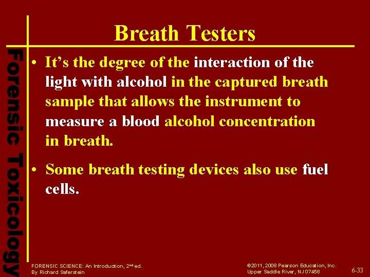 Breath Testers • It’s the degree of the interaction of the light with alcohol