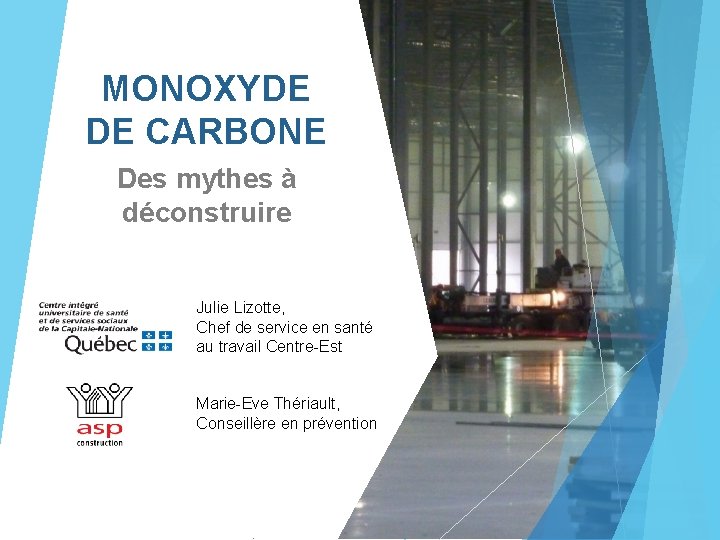MONOXYDE DE CARBONE Des mythes à déconstruire Julie Lizotte, Chef de service en santé