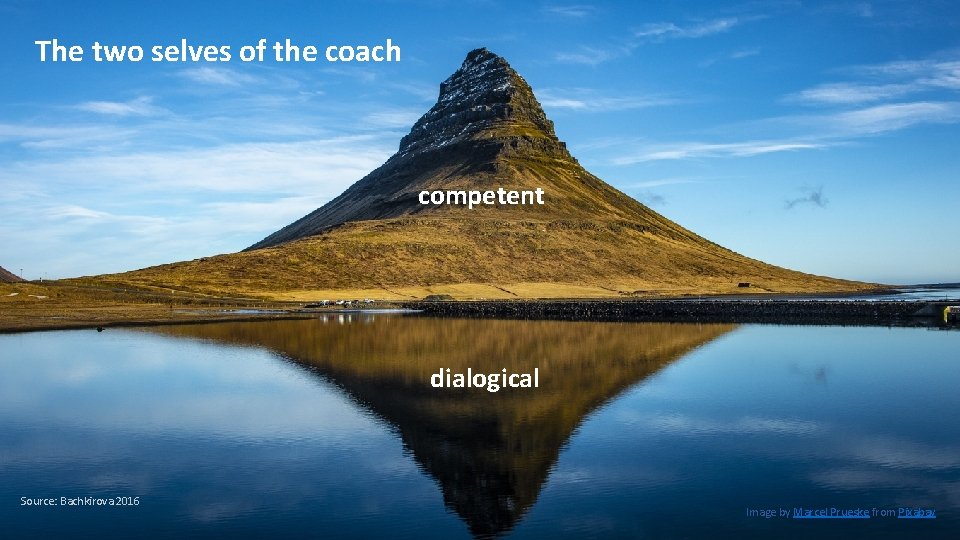 The two selves of the coach competent dialogical Source: Bachkirova 2016 Image by Marcel