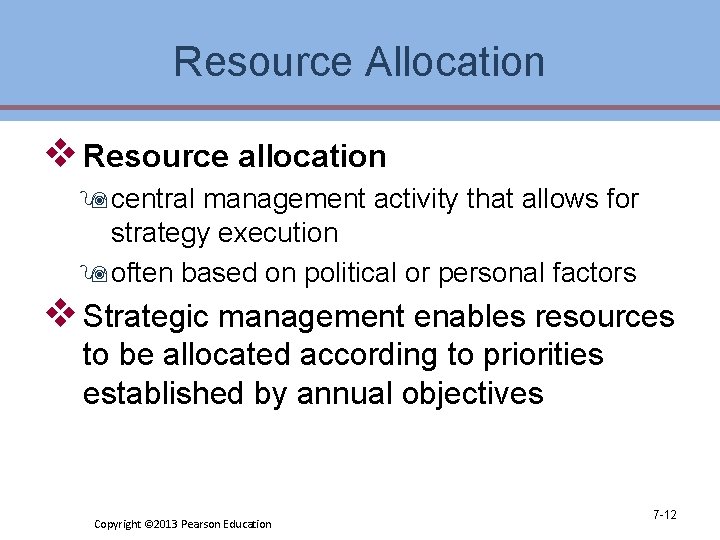 Resource Allocation v Resource allocation 9 central management activity that allows for strategy execution