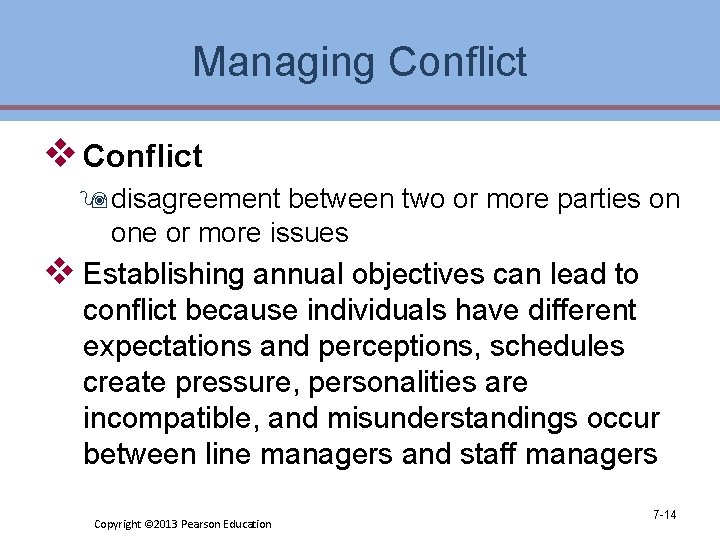 Managing Conflict v Conflict 9 disagreement between two or more parties on one or